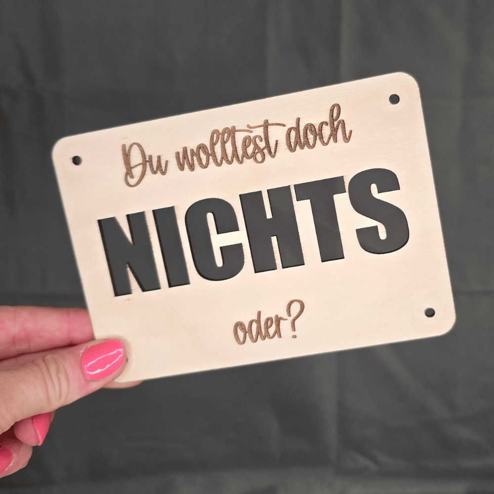 Kreatives Geldgeschenk mit Spruch "Du wolltest doch NICHTS, oder?" aus Pappelholz